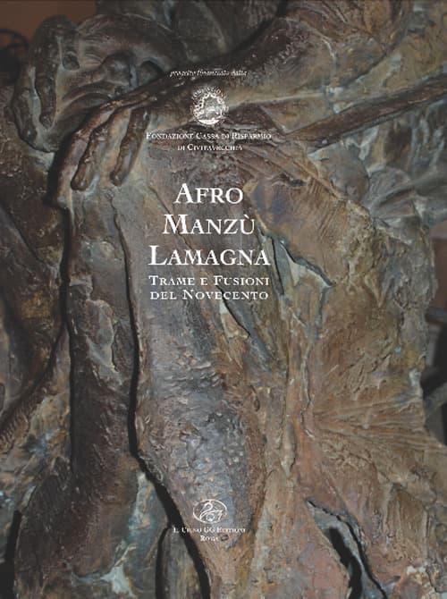 Afro, Manzù e Lamagna. Trame e fusioni del Novecento