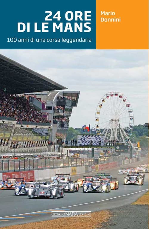 24 ore di Le Mans. 100 anni di una corsa leggendaria