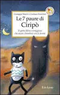 7 paure di Ciripò. Il gatto fifone-coraggioso che aiuta i bambini con le favole