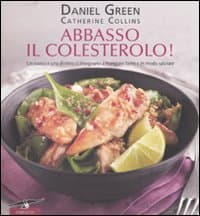Abbasso il colesterolo!