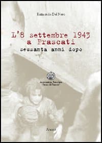 8 settembre 1943 a Frascati. Sessanta anni dopo