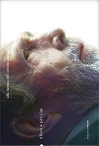 Alla ricerca del silenzio perduto. Il «Treno» di John Cage. Ediz. italiana e inglese