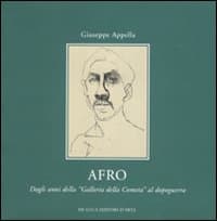 Afro. Dagli anni della Galleria della Cometa al dopoguerra. Catalogo della mostra (Roma, 1-29 marzo 2008)