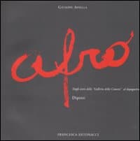 Afro. Dagli anni della Galleria della Cometa al dopoguerra. Catalogo della mostra (Roma, 29 febbraio-18 aprile 2008)
