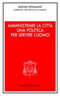 Amministrare la città. Una politica per servire l'uomo
