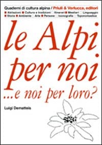 Alpi per noi... e noi per loro?