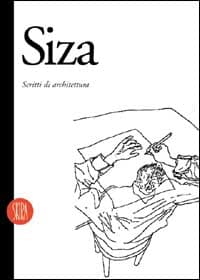 Alvaro Siza. Scritti di architettura