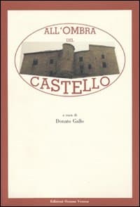 All'ombra del castello. Indagine storico-antropologica in un comune della Basilicata (Bella)
