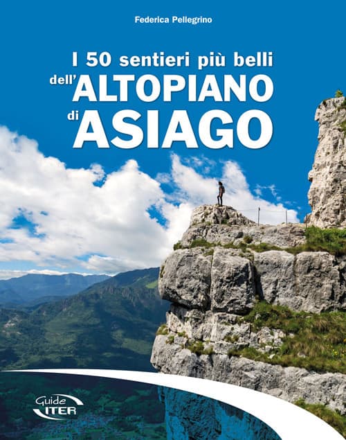 50 sentieri più belli dell'Altopiano di Asiago