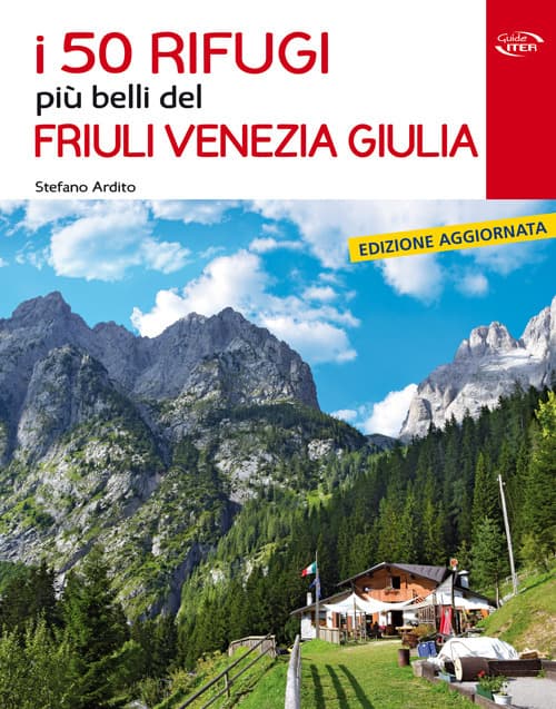 50 rifugi più belli del Friuli Venezia Giulia