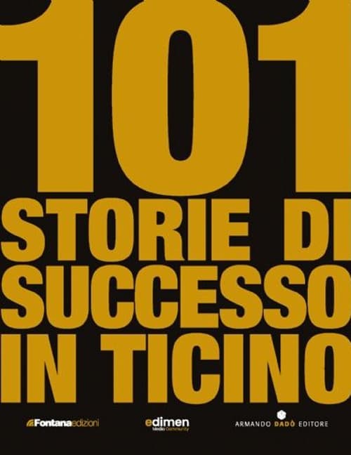 101 storie di successo in Ticino