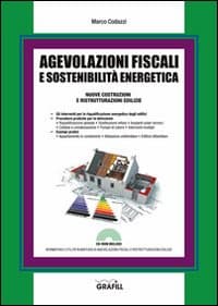 Agevolazioni fiscali e sostenibilità energetica. Nuove costruzioni e ristrutturazioni edilizie