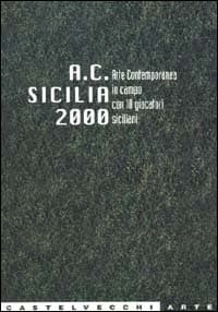 A. C. Sicilia 2000. Arte Contemporanea in campo con dieci giocatori siciliani