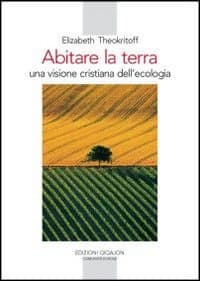 Abitare la terra. Una visione cristiana dell'ecologia