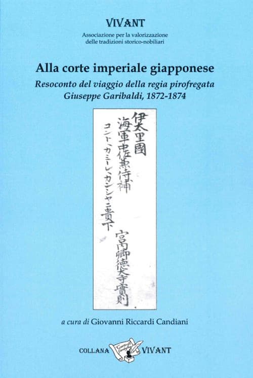 Alla corte imperiale giapponese. Resoconto del viaggio della regia pirofregata Giuseppe Garibaldi, 1872-1874