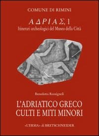 Adriatico greco. Culti e miti minori