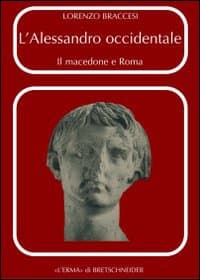 Alessandro occidentale. Il Macedone e Roma