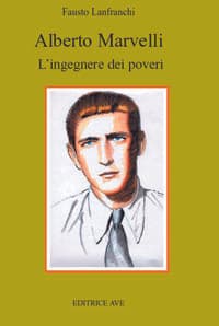 Alberto Marvelli. L'ingegnere dei poveri