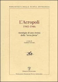 Acropoli 1945-1946. Antologia di una rivista della «terza forza»