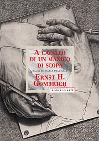 A cavallo di un manico di scopa. Saggi di teoria dell'arte