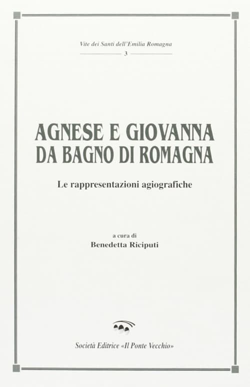 Agnese e Giovanna da Bagno di Romagna. Le rappresentazioni agiografiche