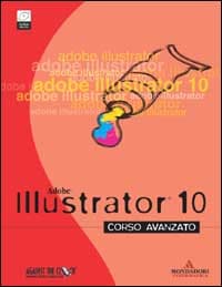 Adobe Illustrator 10. Corso avanzato