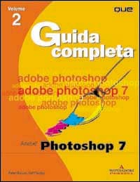 Adobe Photoshop 7. Guida completa