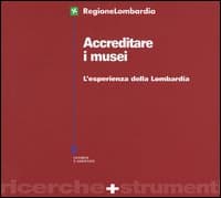 Accreditare i musei. L'esperienza della Lombardia