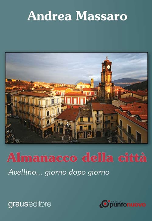 Almanacco della città. Avellino... giorno dopo giorno