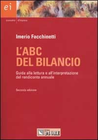 ABC del bilancio. Guida alla lettura e all'interpretazione del rendiconto annuale