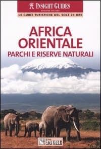 Africa orientale. Parchi e riserve naturali