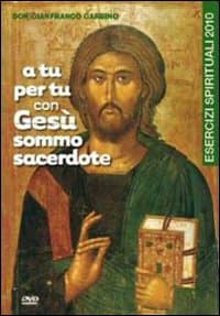 A tu per tu con Gesù sommo sacerdote. DVD