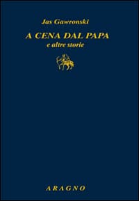 A cena dal papa e altre storie