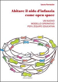 Abitare il nido d'infanzia come open space. Un nuovo modello operativo per l'équipe educativa