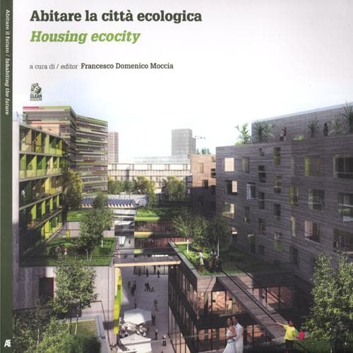 Abitare la città ecologica-Housing ecocity