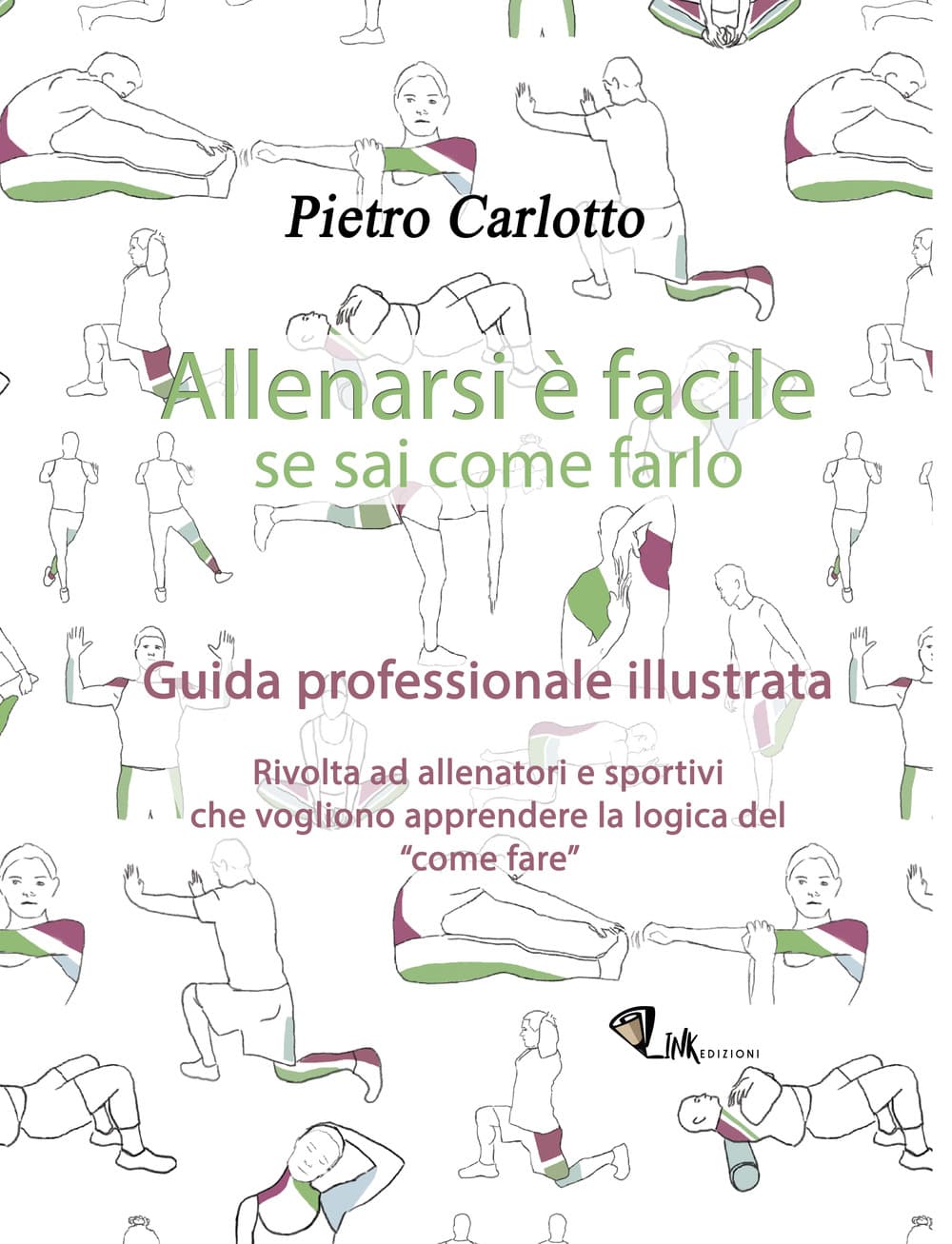 Allenarsi è facile se sai come farlo. Guida professionale illustrata