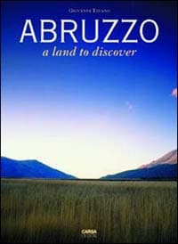 Abruzzo. A land to discover
