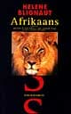 Afrikaans. Quando in Sud Africa i veri animali feroci erano i razzisti bianchi...