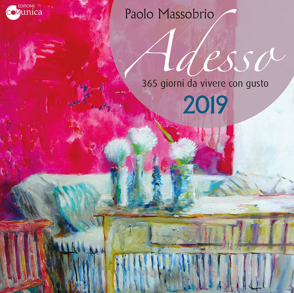 Adesso 2019. 365 giorni da vivere con gusto
