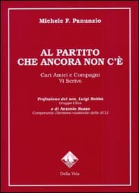 Al partito che ancora non c'è. Cari amici e compagni vi scrivo
