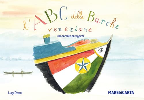 ABC. Barche veneziane raccontate ai ragazzi