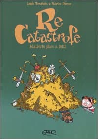 Adalberto piace a tutti. Re Catastrofe
