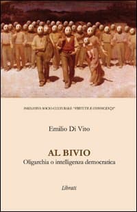 Al bivio. Oligarchia o intelligenza democratica
