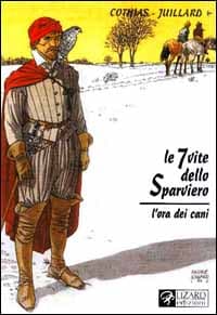 7 vite dello sparviero. L'ora dei cani