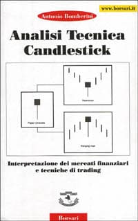 Analisi tecnica Candiestick. Interpretazione dei mercati finanziari e tecniche di trading