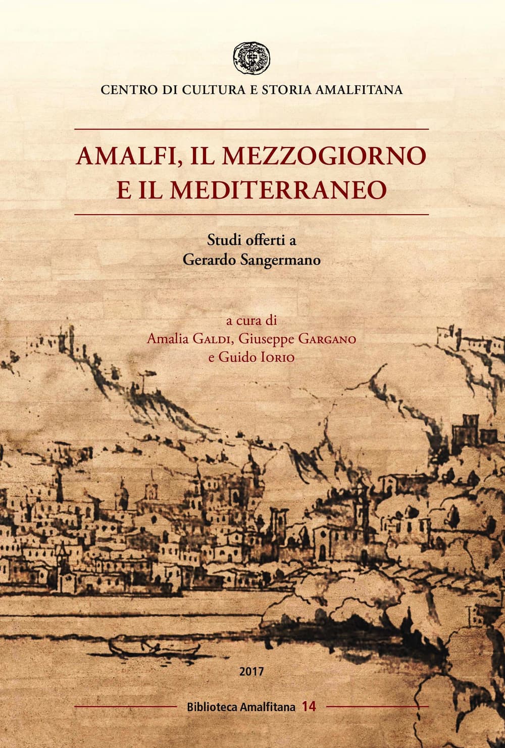Amalfi, il mezzogiorno e il mediterraneo. Studi offerti a Gerardo Sangermano