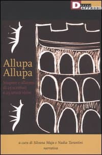 Allupa allupa. Stupore e allarme di 25 scruttori e 25 artisti visivi
