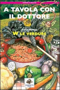 A tavola con il dottore. W le verdure