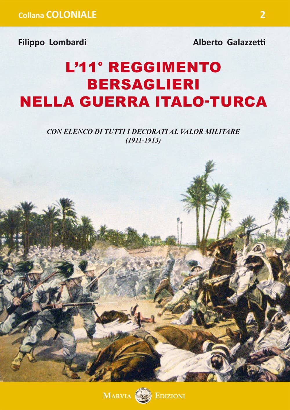 11° Reggimento Bersaglieri nella guerra italo-turca. Con elenco di tutti decorati al Valor Militare (1911-1913)