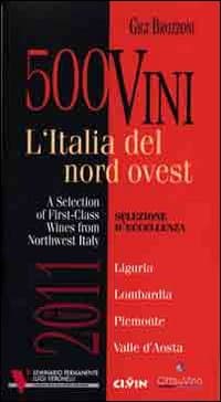 500 vini. L'Italia del nord ovest. Selezione d'eccellenza